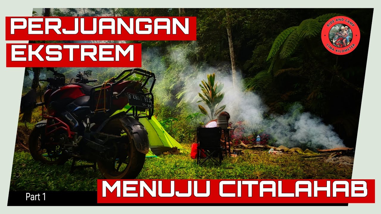 Perjuangan Ekstrem Menuju Citalahab Part 1 | Update Jalan ke Camping Ground Citalahab via Malasari