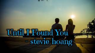 stevie hoang - until i found you with lyrics