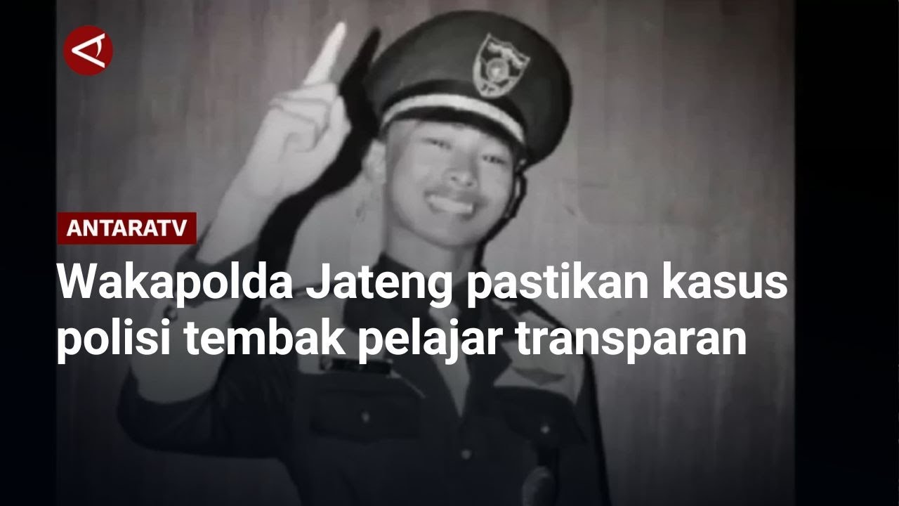 Wakapolda Jateng pastikan kasus polisi tembak pelajar transparan