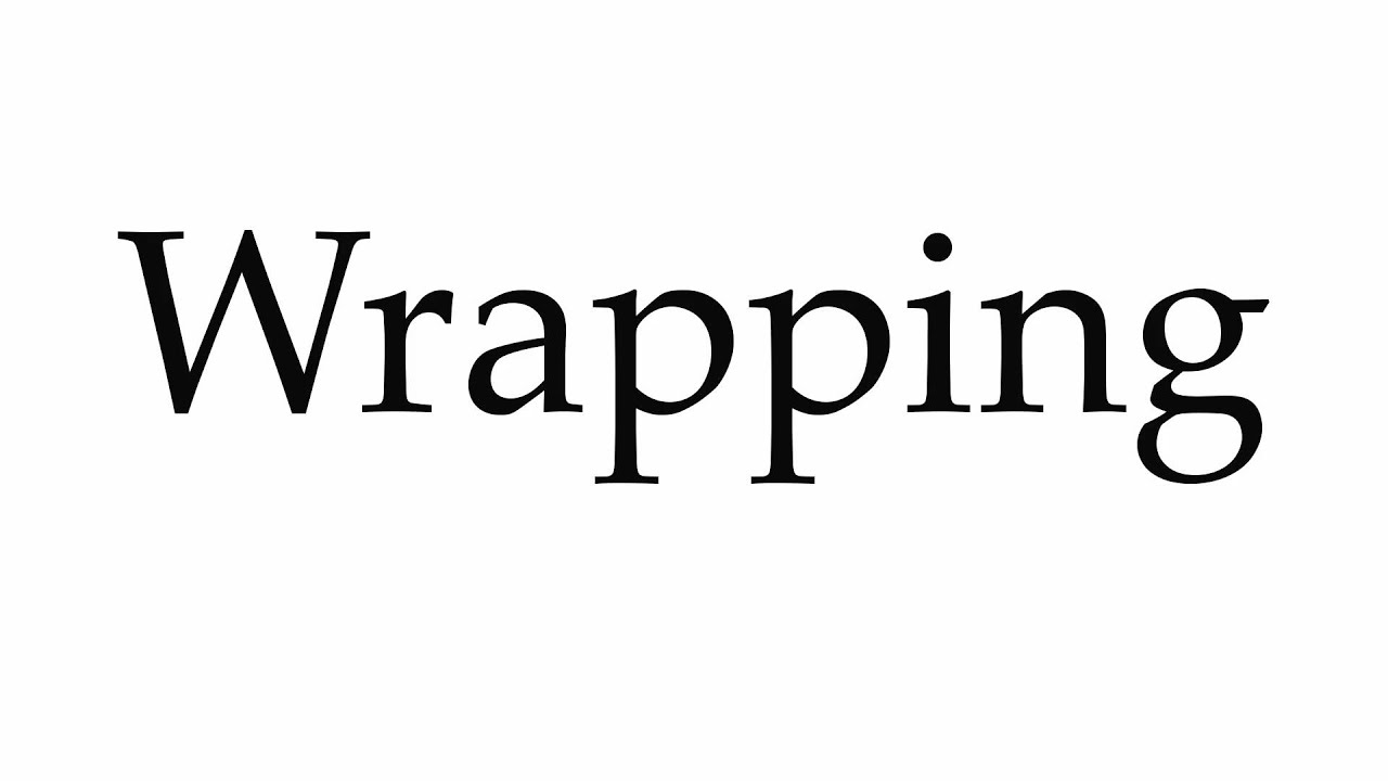 How to Pronounce Wrapping How to Pronounce Wrapping