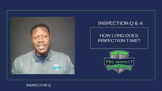 Inspection Q& A How Long Does an Inspection Take? | Pro Inspection Solutions