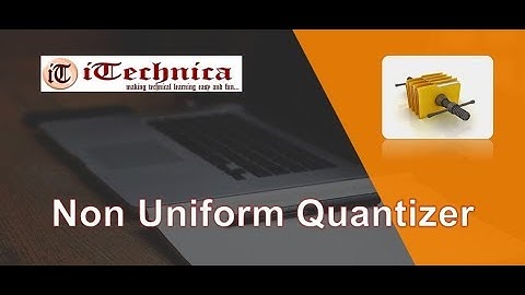 42. Non Uniform Quantizer