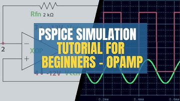 PSpice Tutorial for Beginners - How to do a PSpice Simulation of OPAMP