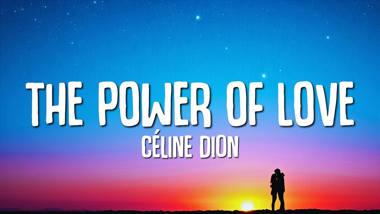 Céline Dion - The Power Of Love (Lyrics)