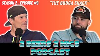 "The Booga Shack" 2 Beers 2 Mics PODCAST! Hosted by Danny Evans & Nathan McCarty screenshot 3