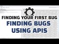 Finding Your First Bug: Finding Bugs Using APIs