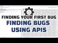 Finding Your First Bug: Finding Bugs Using APIs