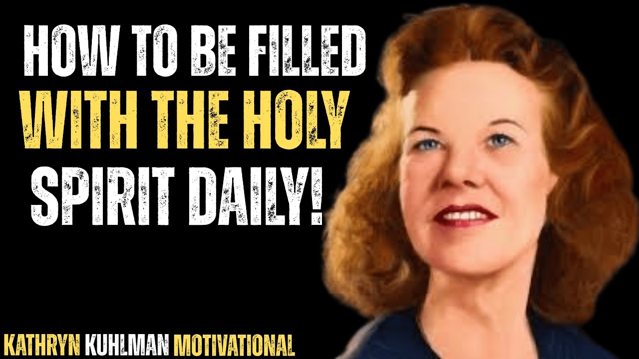 How To Be Filled With The Holy Spirit Daily! | KATHRYN KUHLMAN - YouTube