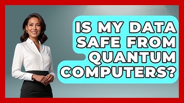 Is My Data Safe From Quantum Computers? - Tactical Warfare Experts