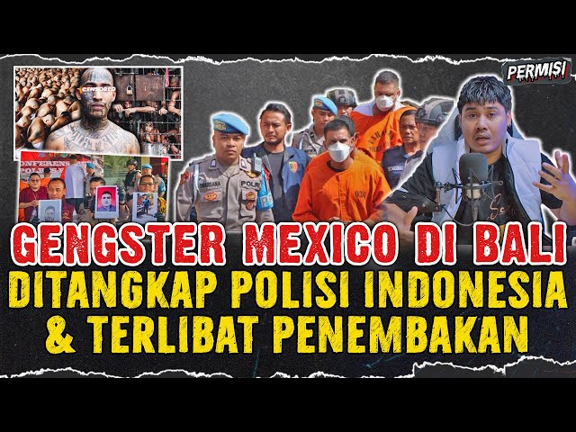 GENGSTER MEXICO DITANGKAP BALI SETELAH TERLEBAT PENEMB4KAN BRUTAL class=