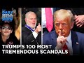 Trump’s 100 Most Tremendous Scandals | The Daily Social Distancing Show
