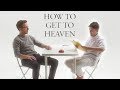 How To Get To Heaven - JACK & DEAN