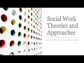 Social Work Theories and Approaches