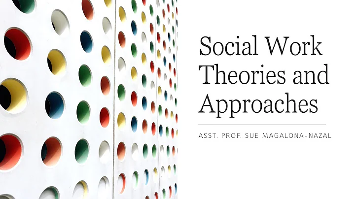 Social Work Theories and Approaches - DayDayNews