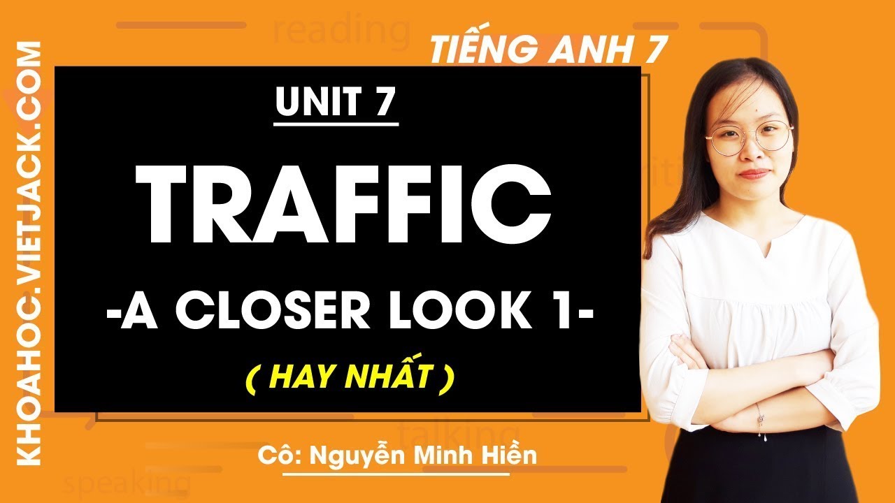 Tiếng Anh 7 - Unit 7 Traffic - A closer look 1 - Cô... - youtube