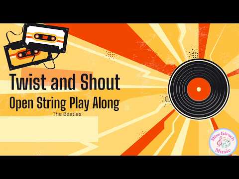 Twist and Shout - Open String Play Along
