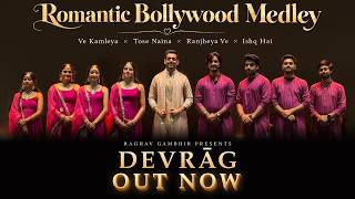 Romantic Bollywood Medley | Wedding Love Songs | DEVRĀG | Ve Kamleya | Tose Naina | Ranjheya Ve