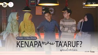 Kenapa Mau Ta'aruf Special Edition KMTSE Episode 17 (Final Episode) | Web Series