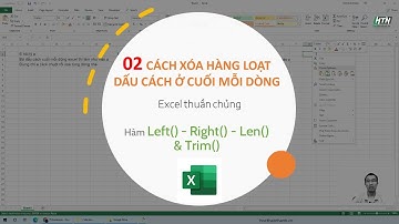 02 cách để xóa dấu cách thừa ở cuối dòng | Hàm Left - Right - Len - Mid - Trim | Excel thuần chủng