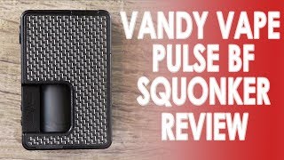 Vandy Vape Pulse BF 80W Squonk Mod Review ✌️🚭