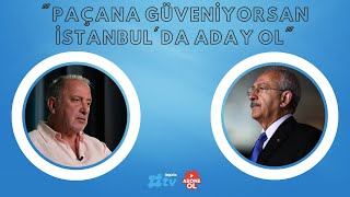 Fatih Altaylıdan Kılıçdaroğluna Çağrı Paça Güveniyorsan İstanbulda Aday Ol