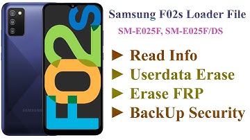 Samsung F02s FRP || Samsung F02s Loader File || SM-E025F