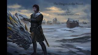 The Dragon in the North: A Game of Thrones fanfic (Chapters 1-3)