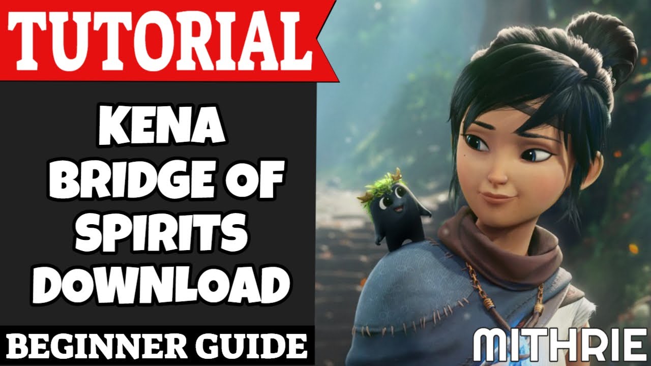 Kena Bridge of Spirits Загрузить учебное руководство (для начина...