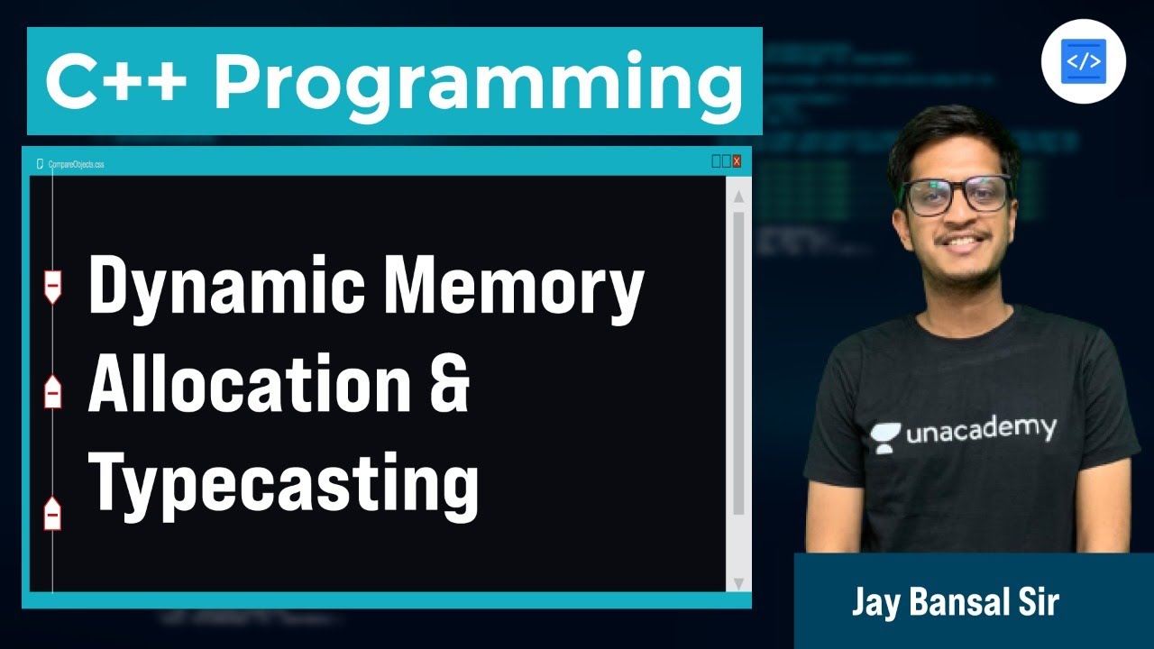 Dynamic Memory Allocation & Typecasting | C++ | Jay Bansal | GATE CSE ...