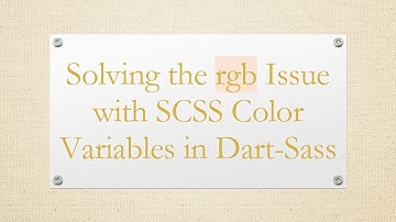 Solving the rgb Issue with SCSS Color Variables in Dart-Sass