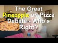 The Great Pineapple on Pizza Debate! Who is Right and Who is Desperately Wrong?