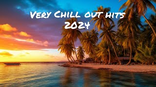 Very Chill out hits 2024 🎧