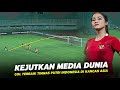 ”Buat Media Luar Negeri Tak Percaya“ Inilah 9 Gol Terbaik Timnas Wanita Indonesia Di Pentas Asia