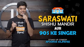 Saraswati School Aur 90s Ke Singers | Standup Comedy by Apoorva Vajpayee