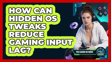 How Can Hidden OS Tweaks Reduce Gaming Input Lag? - Pro Gaming Network