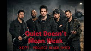 XR71 - Quiet Doesn’t Mean Weak | (Official Audio)