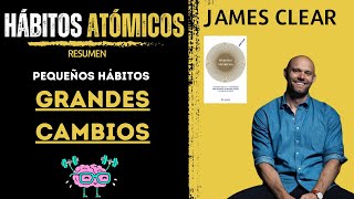 HÁBITOS ATÓMICOS  | James Clear | Resumen del Libro
