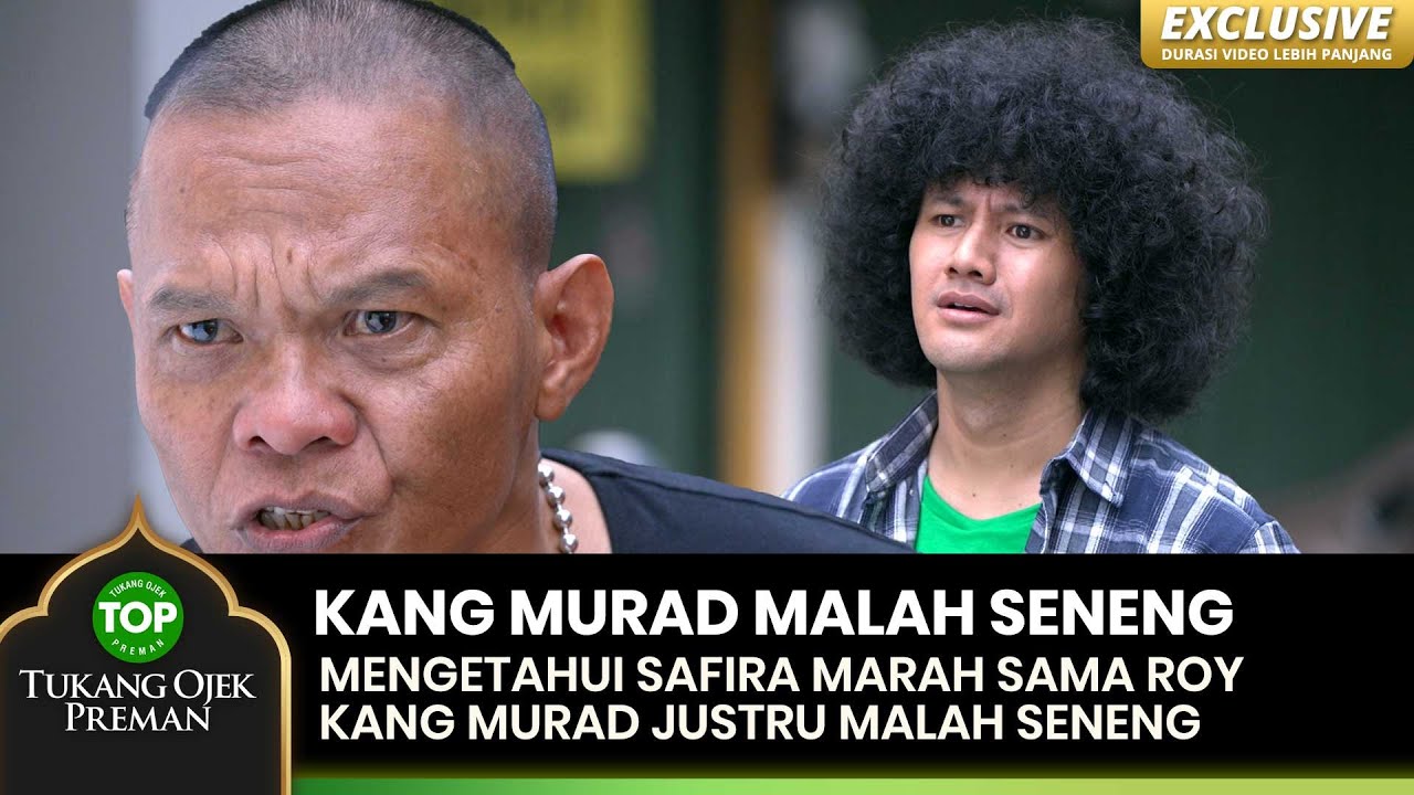 SENENG BANGET! Kang Murad Tau Safira Berantem Sama Roy - TUKANG OJEK PREMAN EPS 119
