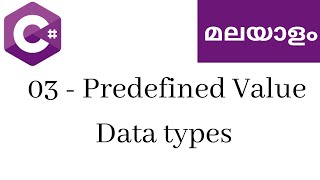 #03  Predefined Value Data types |  Learn c# in Malayalam