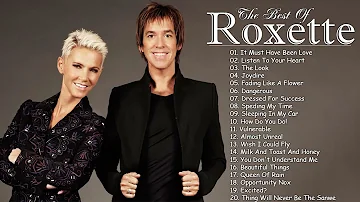 R O X E T T E Greatest Hits Full Album - Best Songs Of R O X E T T E Playlist 2021