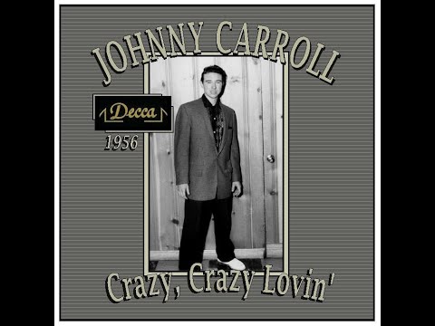 Johnny Carroll - Crazy, Crazy Lovin' (1956) - YouTube