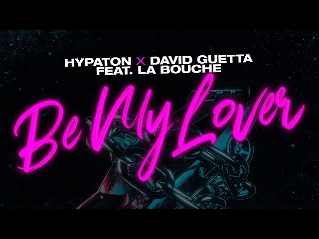 Hypaton x David Guetta feat. La Bouche - Be My Lover 2K23