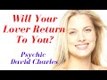 Will Your Lover Return To You? PICK A CARD. Messages From Spirit.