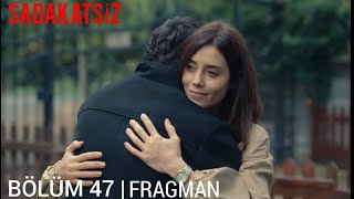Sadakatsiz 47.Bölüm Fragmanı Kima Abone Olmayi Unutmayin Lütfen.teşekkürler