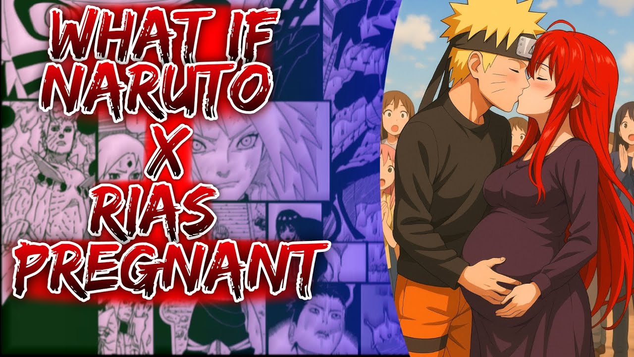 What If Naruto X Rias Pregnant ||