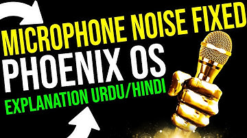 Microphone Noise Problem Fixed in Phoenix OS - Explanation URDU/HINDI