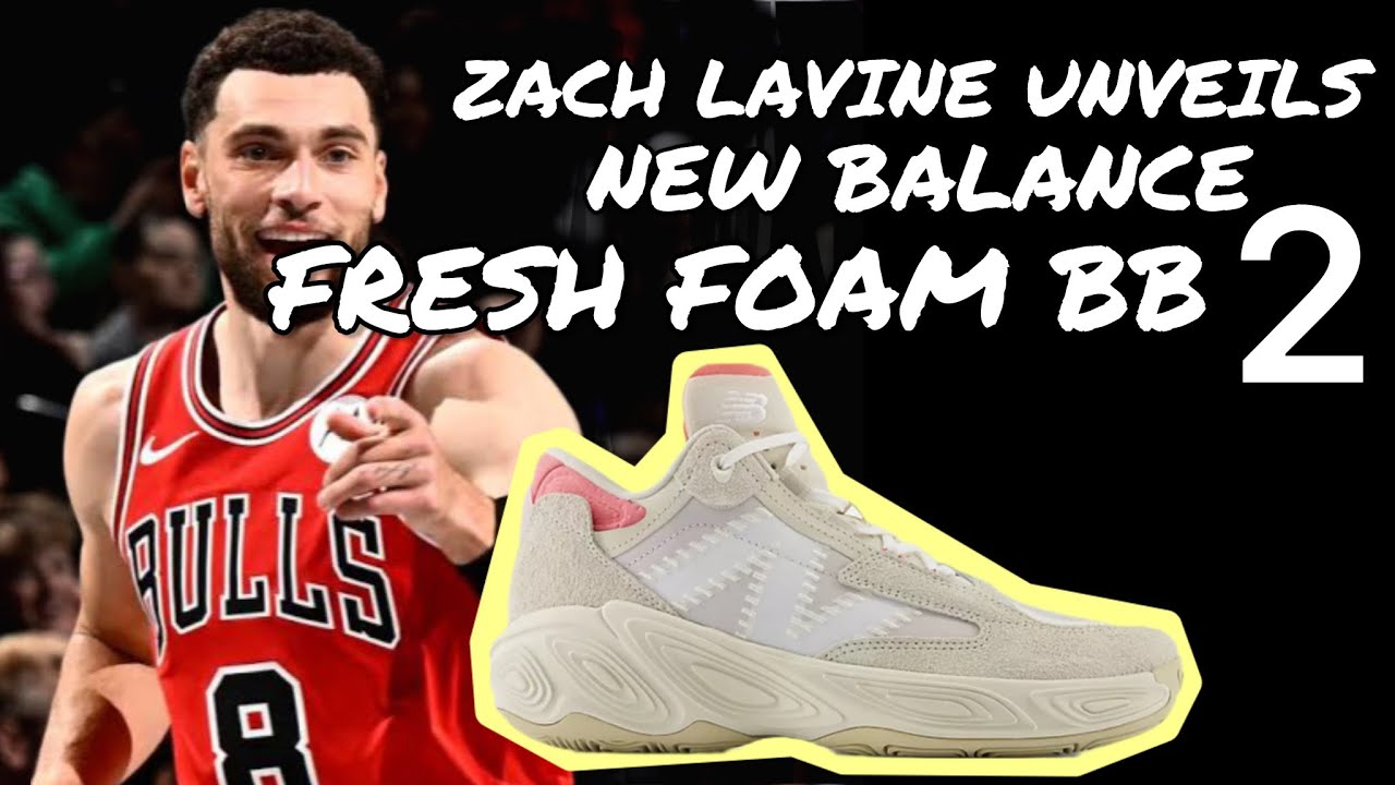 NEW BALANCE FRESH FOAM BB 2 UNVEILED | Zach LaVine Headlines