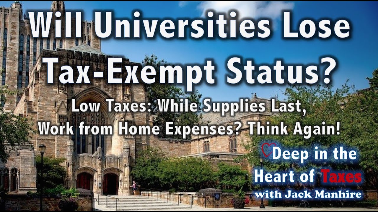 Tax Day 2020: Will Universities Lose Tax Exempt Status?, Work from Home Deductions...Think Again!