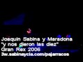 Joaquin Sabina y Maradona Y nos dieron las diez Gran Rex 2006 Directo