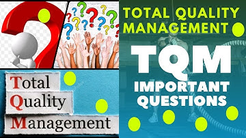 #122 TQM - Impt Questions